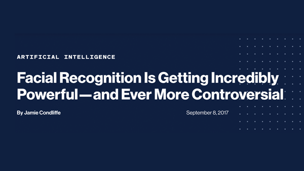 Facial Recognition Is Getting Incredibly Powerful—...